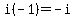 i%28-1%29+=+-i