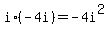 i%2A%28-4i%29=+-4i%5E2