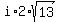 i%2A2%2Asqrt%2813%29