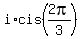 i%2Acis%282pi%2F3%29