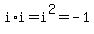 i%2Ai=i%5E2=-1