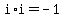 i%2Ai+=+-1