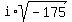 i%2Asqrt%28-175%29