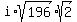 i%2Asqrt%28196%29%2Asqrt%282%29