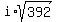 i%2Asqrt%28392%29