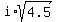 i%2Asqrt%284.5%29%29