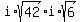 i%2Asqrt%2842%29%2Ai%2Asqrt%286%29