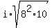 i%2Asqrt%288%5E2%2A10%29