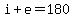 i%2Be=180