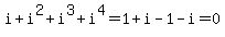 i%2Bi%5E2%2Bi%5E3%2Bi%5E4=1%2Bi-1-i=0