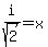 i%2Fsqrt%282%29=x