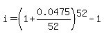 i=%281%2B0.0475%2F52%29%5E52-1