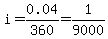 i=0.04%2F360=1%2F9000