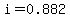 i=0.882