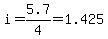 i=5.7%2F4=1.425