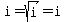 i=sqrt%28i%29=i