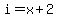 i=x%2B2