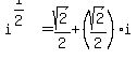 i%5E%281%2F2%29+=+sqrt%282%29%2F2+%2B+%28sqrt%282%29%2F2%29%2Ai