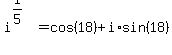 i%5E%281%2F5%29=cos%2818%29%2Bi%2Asin%2818%29