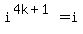 i%5E%284k%2B1%29+=+i