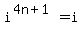 i%5E%284n%2B1%29=i