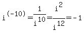 i%5E-10+=+1%2Fi%5E10+=+i%5E2%2Fi%5E12+=+-1