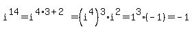 i%5E14=i%5E%284%2A3%2B2%29=%28i%5E4%29%5E3%2Ai%5E2=1%5E3%2A%28-1%29=-1