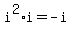 i%5E2%2Ai=-i