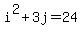 i%5E2+%2B+3j+=+24