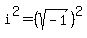 i%5E2+=+%28sqrt%28-1%29%29%5E2