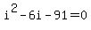 i%5E2+-+6i+-+91+=+0