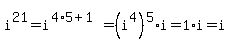 i%5E21=i%5E%284%2A5%2B1%29=%28i%5E4%29%5E5%2Ai=1%2Ai=i
