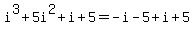 i%5E3%2B5i%5E2%2Bi%2B5=-i-5%2Bi%2B5