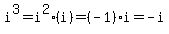 i%5E3=i%5E2%28i%29=%28-1%29i=-i