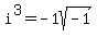 i%5E3+=+-1sqrt%28-1%29