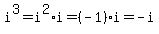 i%5E3+=+i%5E2+%2A+i+=+%28-1%29%2Ai+=+-i