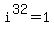 i%5E32=1