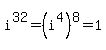 i%5E32+=+%28i%5E4%29%5E8+=+1