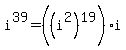 i%5E39=%28%28i%5E2%29%5E19%29%2Ai