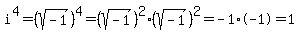 i%5E4=%28sqrt%28-1%29%29%5E4=%28sqrt%28-1%29%29%5E2%2A%28sqrt%28-1%29%29%5E2=-1%2A-1=1
