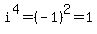 i%5E4+=+%28-1%29%5E2+=+1