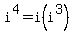 i%5E4+=+i%28i%5E3%29
