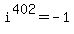 i%5E402=-1