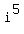 i%5E5