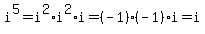 i%5E5=i%5E2%2Ai%5E2%2Ai=%28-1%29%2A%28-1%29%2Ai=i