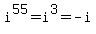 i%5E55=i%5E3=-i