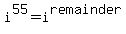 i%5E55+=+i%5Eremainder