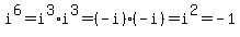 i%5E6+=+i%5E3%2Ai%5E3+=+%28-i%29%2A%28-i%29+=+i%5E2+=+-1
