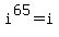 i%5E65+=+i