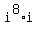 i%5E8+%2A+i